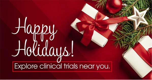Happy Holidays, explore clinical trials near you graphic